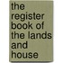 The Register Book Of The Lands And House
