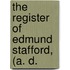 The Register Of Edmund Stafford, (A. D.