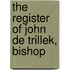 The Register Of John De Trillek, Bishop