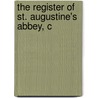 The Register Of St. Augustine's Abbey, C door St. Augustine'S. Abbey