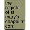 The Register Of St. Mary's Chapel At Con by Eng. St. Mary'S. Chapel Coniston