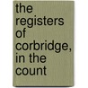 The Registers Of Corbridge, In The Count door Eng. Corbridge
