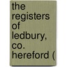 The Registers Of Ledbury, Co. Hereford ( door England Ledbury