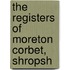 The Registers Of Moreton Corbet, Shropsh