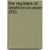 The Registers Of Stratford-On-Avon (55);