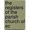 The Registers Of The Parish Church Of Ec door Eng. Eccles