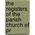 The Registers Of The Parish Church Of Pr