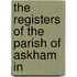 The Registers Of The Parish Of Askham In
