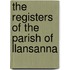 The Registers Of The Parish Of Llansanna