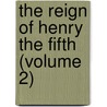 The Reign Of Henry The Fifth (Volume 2) door James Hamilton Wylie