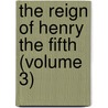 The Reign Of Henry The Fifth (Volume 3) door James Hamilton Wylie