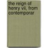 The Reign Of Henry Vii, From Contemporar