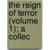 The Reign Of Terror (Volume 1); A Collec door Onbekend