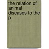 The Relation Of Animal Diseases To The P door Simone J. Billings