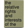 The Relative Rights And Interests Of The by John Frearson