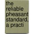 The Reliable Pheasant Standard, A Practi