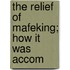 The Relief Of Mafeking; How It Was Accom