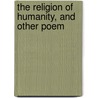 The Religion Of Humanity, And Other Poem door Annie Matheson