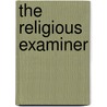 The Religious Examiner by Unknown Author