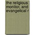 The Religious Monitor, And Evangelical R