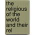 The Religious Of The World And Their Rel