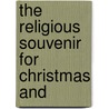 The Religious Souvenir For Christmas And door Lydia Howard Sigourney