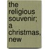 The Religious Souvenir; A Christmas, New