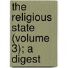 The Religious State (Volume 3); A Digest by William Humphrey