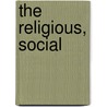 The Religious, Social by Samuel Mosheim) Smucker