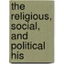 The Religious, Social, And Political His