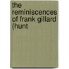 The Reminiscences Of Frank Gillard (Hunt door Cuthbert Bradley