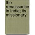 The Renaissance In India; Its Missionary