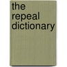 The Repeal Dictionary by John O'Connell
