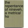The Repentance Of Nineveh, A Metrical Ho door Ephraim