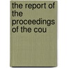 The Report Of The Proceedings Of The Cou by Richard Carlile