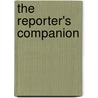 The Reporter's Companion door Benn Pitman
