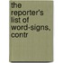 The Reporter's List Of Word-Signs, Contr
