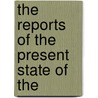 The Reports Of The Present State Of The door Caesar Augustus Rodney