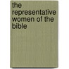 The Representative Women Of The Bible door George Matheson