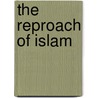 The Reproach Of Islam door Gairdner