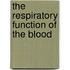The Respiratory Function Of The Blood