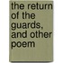 The Return Of The Guards, And Other Poem