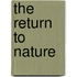 The Return To Nature