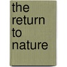 The Return To Nature by Agnes Mary Frances Robinson