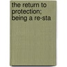 The Return To Protection; Being A Re-Sta door William Smart