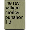 The Rev. William Morley Punshon, Ll.D. by Thomas M'Cullagh