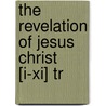 The Revelation Of Jesus Christ [I-Xi] Tr by Sir Elton John