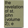 The Revelation Of St. John (Volume 2); E door Ernst Wilhelm Hengstenberg