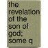 The Revelation Of The Son Of God; Some Q