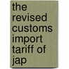 The Revised Customs Import Tariff Of Jap door Japan